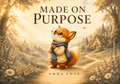 Made on Purpose™ — Christian Picture Book by Emma Ewer | Bel🩷ved Study Co. - Beloved Study Co